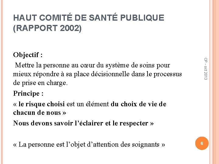 HAUT COMITÉ DE SANTÉ PUBLIQUE (RAPPORT 2002) « La personne est l’objet d’attention des
