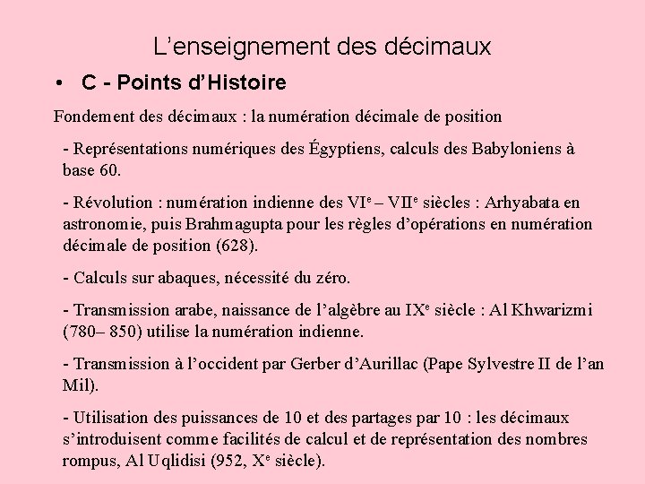 L’enseignement des décimaux • C - Points d’Histoire Fondement des décimaux : la numération