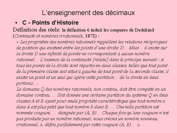 L’enseignement des décimaux • C - Points d’Histoire Définition des réels: la définition 6