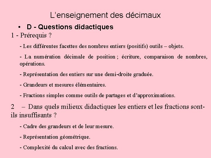 L’enseignement des décimaux • D - Questions didactiques 1 - Prérequis ? - Les