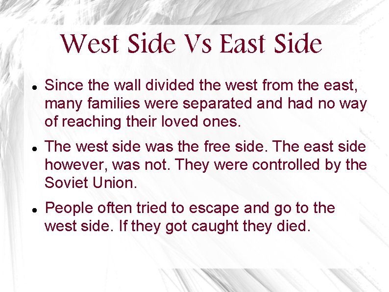 West Side Vs East Side Since the wall divided the west from the east,