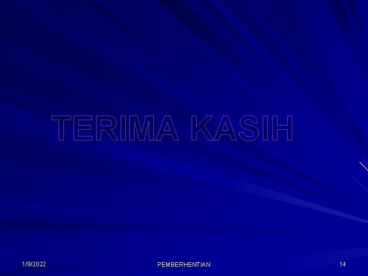 TERIMA KASIH 1/9/2022 PEMBERHENTIAN 14 