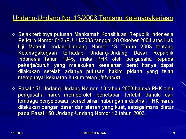 Undang-Undang No. 13/2003 Tentang Ketenagakerjaan v Sejak terbitnya putusan Mahkamah Konsitituasi Republik Indonesia Perkara