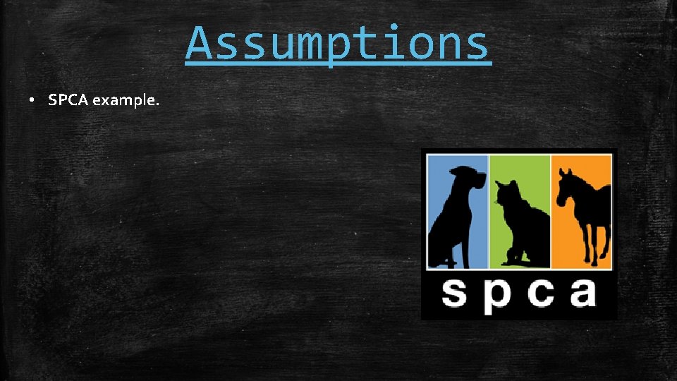 Assumptions • SPCA example. 
