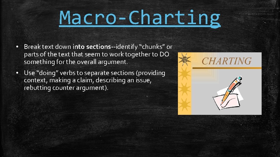 Macro-Charting • Break text down into sections--identify “chunks” or parts of the text that