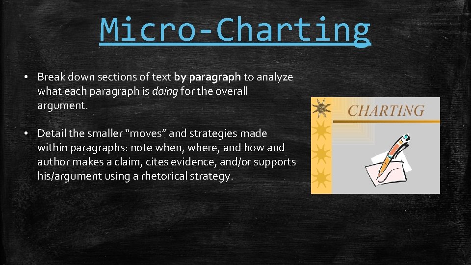 Micro-Charting • Break down sections of text by paragraph to analyze what each paragraph