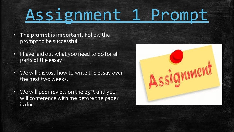 Assignment 1 Prompt • The prompt is important. Follow the prompt to be successful.