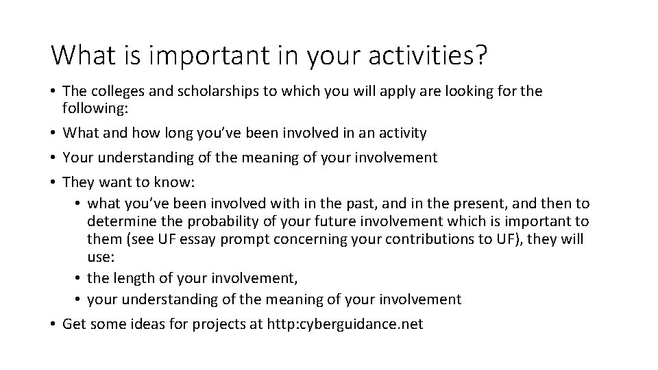 What is important in your activities? • The colleges and scholarships to which you What is important in your activities? • The colleges and scholarships to which you