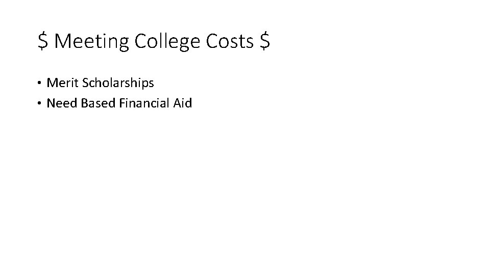 $ Meeting College Costs $ • Merit Scholarships • Need Based Financial Aid Stanton $ Meeting College Costs $ • Merit Scholarships • Need Based Financial Aid Stanton