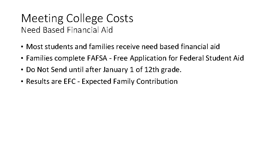 Meeting College Costs Need Based Financial Aid • Most students and families receive need Meeting College Costs Need Based Financial Aid • Most students and families receive need