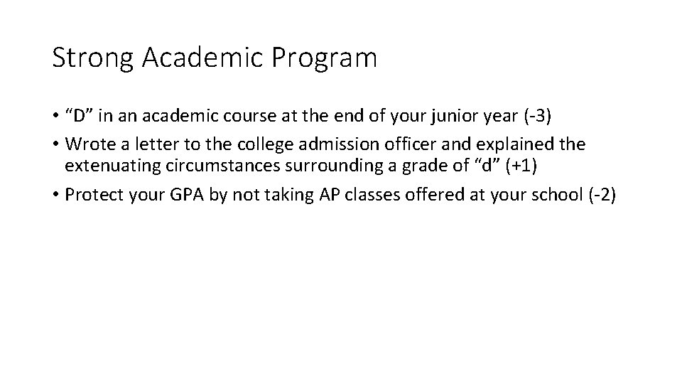 Strong Academic Program • “D” in an academic course at the end of your Strong Academic Program • “D” in an academic course at the end of your