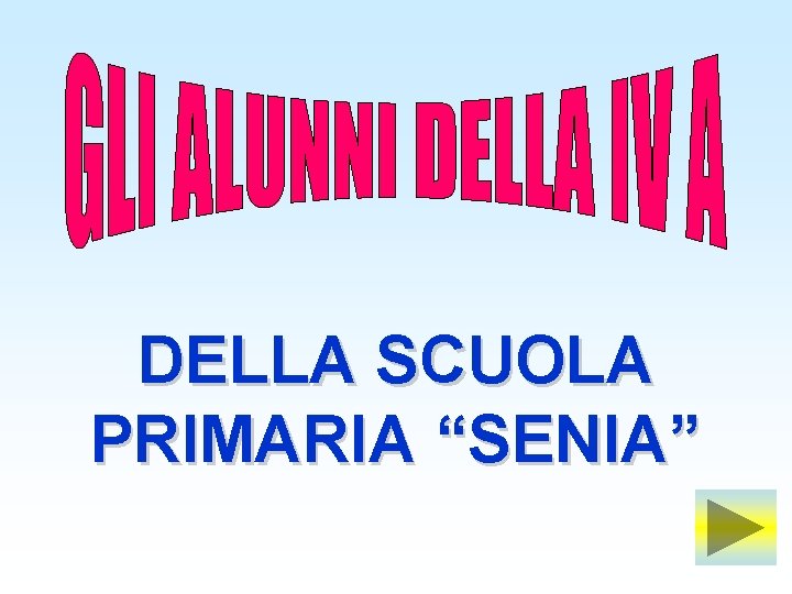 DELLA SCUOLA PRIMARIA “SENIA” 