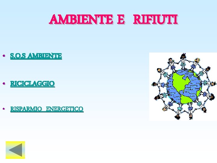 AMBIENTE E RIFIUTI • S. O. S AMBIENTE • RICICLAGGIO • RISPARMIO ENERGETICO 