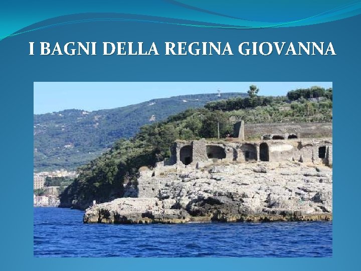 I BAGNI DELLA REGINA GIOVANNA 