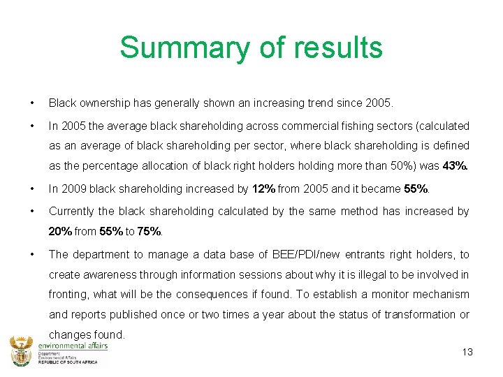 Summary of results • Black ownership has generally shown an increasing trend since 2005.