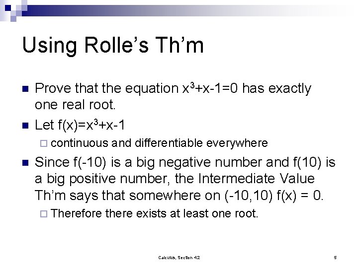 Using Rolle’s Th’m n n Prove that the equation x 3+x-1=0 has exactly one