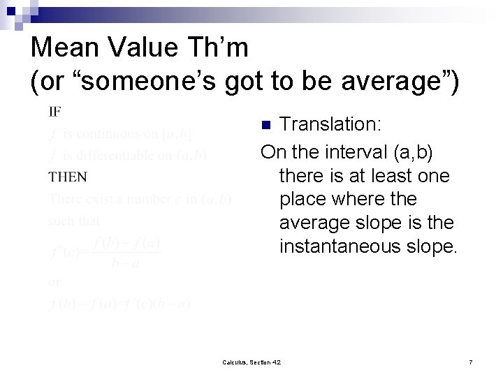 Mean Value Th’m (or “someone’s got to be average”) Translation: On the interval (a,