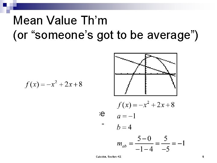 Mean Value Th’m (or “someone’s got to be average”) n There must be a