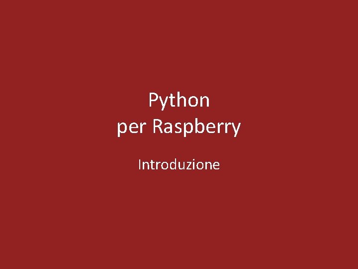 Python per Raspberry Introduzione 