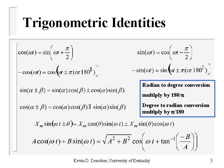 Trigonometric Identities Radian to degree conversion multiply by 180/ Degree to radian conversion multiply