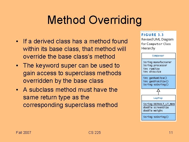 Method Overriding • If a derived class has a method found within its base