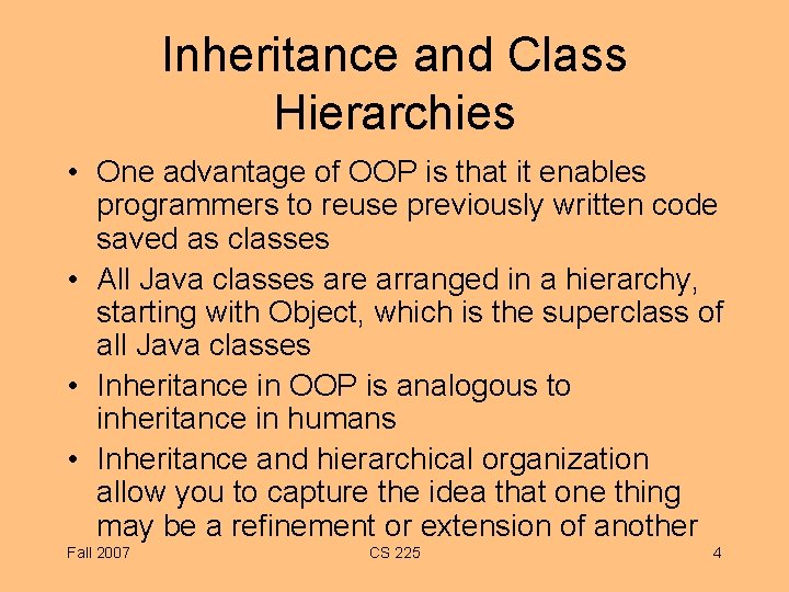 Inheritance and Class Hierarchies • One advantage of OOP is that it enables programmers