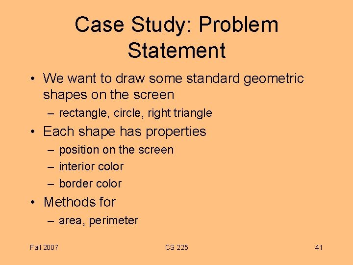 Case Study: Problem Statement • We want to draw some standard geometric shapes on