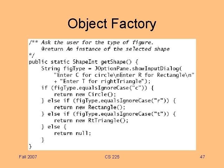 Object Factory Fall 2007 CS 225 47 