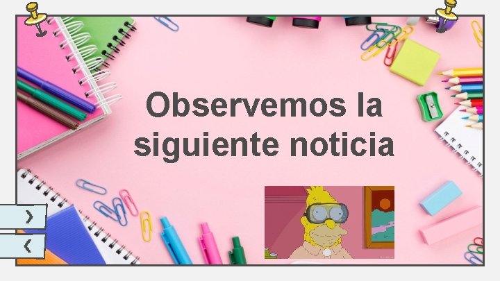 Observemos la siguiente noticia Observemos la siguiente noticia