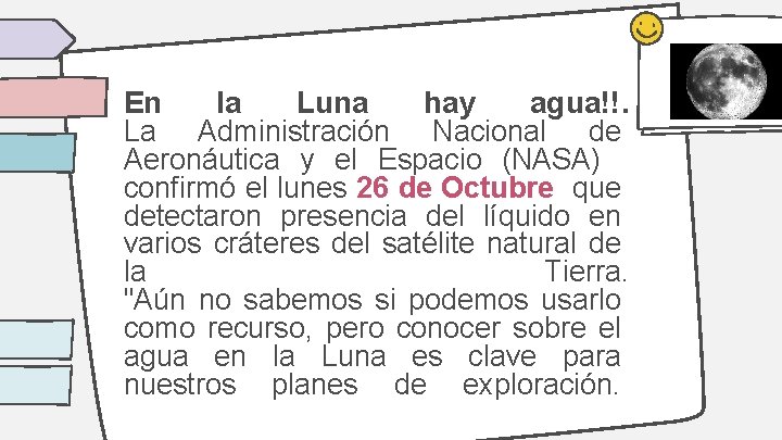 En la Luna hay agua!!. La Administración Nacional de Aeronáutica y el Espacio (NASA) En la Luna hay agua!!. La Administración Nacional de Aeronáutica y el Espacio (NASA)
