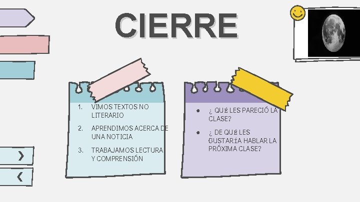 CIERRE 1. VIMOS TEXTOS NO LITERARIO ● 2. APRENDIMOS ACERCA DE UNA NOTICIA ¿ CIERRE 1. VIMOS TEXTOS NO LITERARIO ● 2. APRENDIMOS ACERCA DE UNA NOTICIA ¿