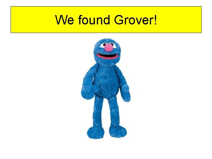 We found Grover! 