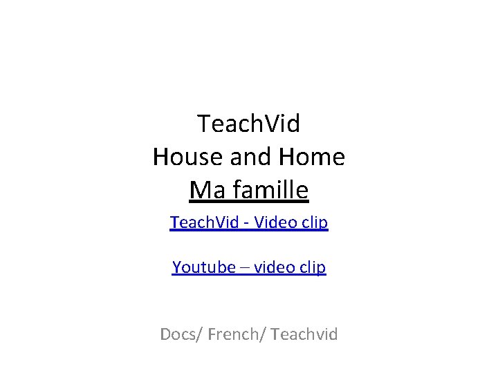 Teach. Vid House and Home Ma famille Teach. Vid - Video clip Youtube –