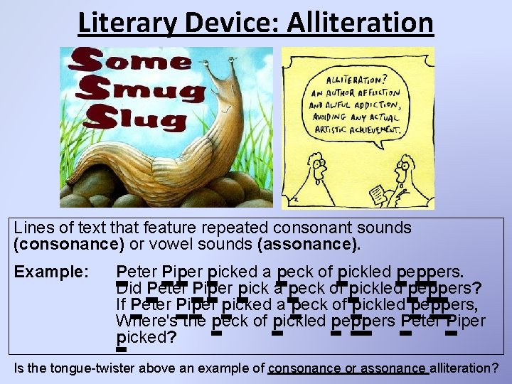 Literary Device Alliteration Lines of text that feature