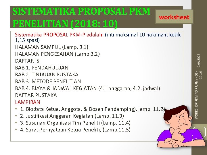 Sistematika PROPOSAL PKM-P adalah: (inti maksimal 10 halaman, ketik 1, 15 spasi) HALAMAN SAMPUL