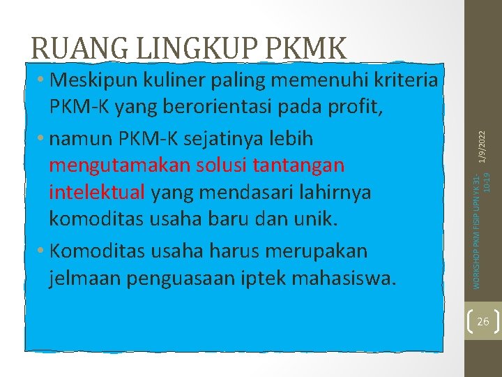 WORKSHOP PKM FISIP UPN YK 3110 -19 • Meskipun kuliner paling memenuhi kriteria PKM-K
