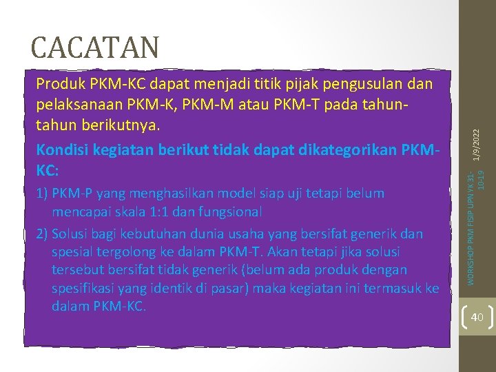 1) PKM-P yang menghasilkan model siap uji tetapi belum mencapai skala 1: 1 dan