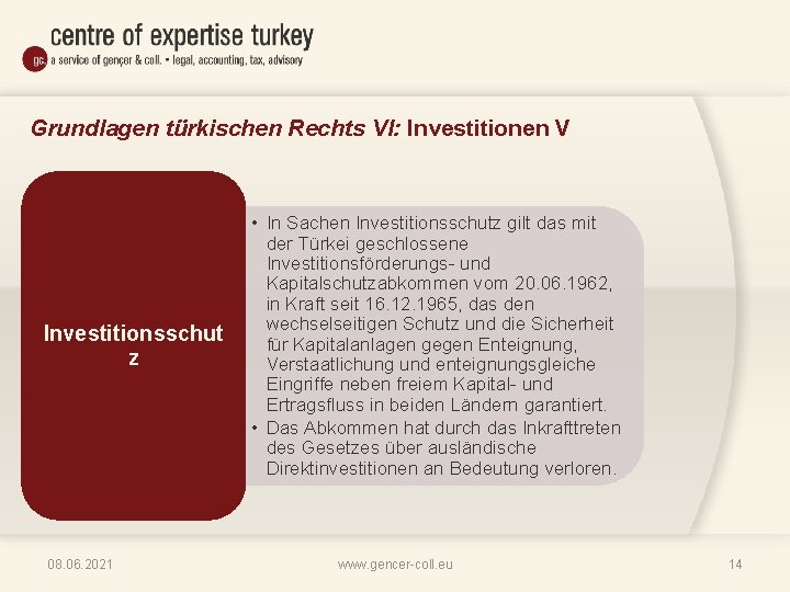 Grundlagen türkischen Rechts VI: Investitionen V Investitionsschut z 08. 06. 2021 • In Sachen