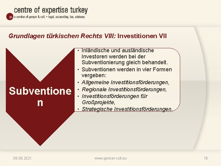 Grundlagen türkischen Rechts VIII: Investitionen VII Subventione n 08. 06. 2021 • Inländische und