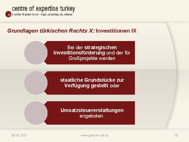 Grundlagen türkischen Rechts X: Investitionen IX Bei der strategischen Investitionsförderung und der für Großprojekte