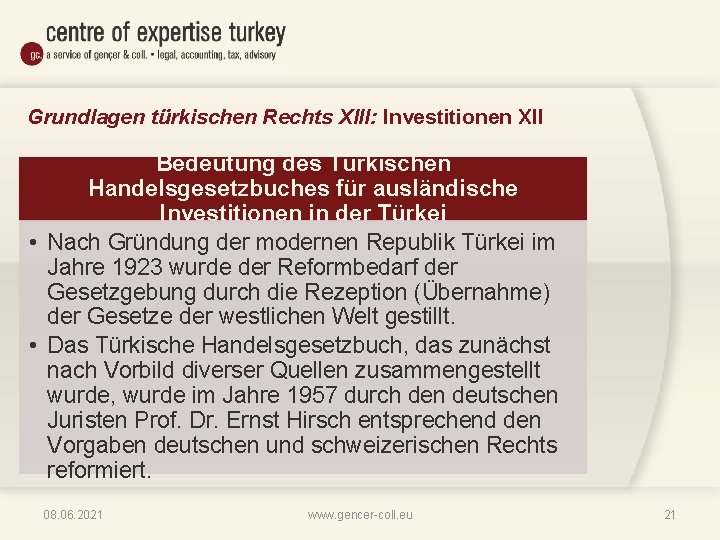 Grundlagen türkischen Rechts XIII: Investitionen XII Bedeutung des Türkischen Handelsgesetzbuches für ausländische Investitionen in