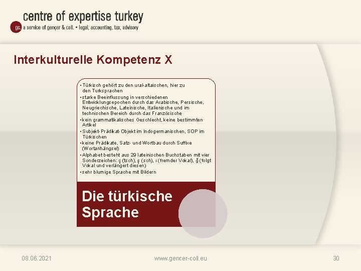 Interkulturelle Kompetenz X • Türkisch gehört zu den ural-altaischen, hier zu den Turksprachen •