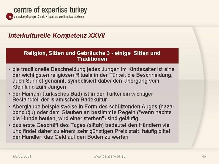 Interkulturelle Kompetenz XXVII Religion, Sitten und Gebräuche 3 - einige Sitten und Traditionen •
