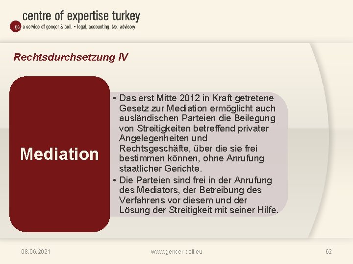 Rechtsdurchsetzung IV Mediation 08. 06. 2021 • Das erst Mitte 2012 in Kraft getretene