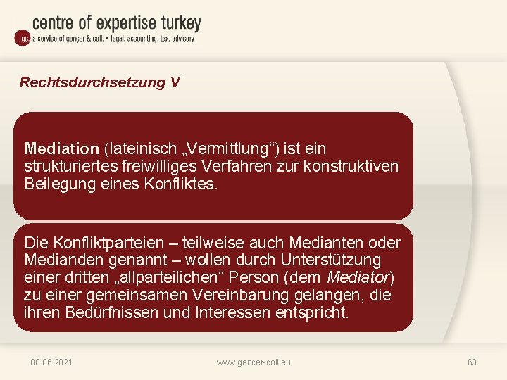 Rechtsdurchsetzung V Mediation (lateinisch „Vermittlung“) ist ein strukturiertes freiwilliges Verfahren zur konstruktiven Beilegung eines