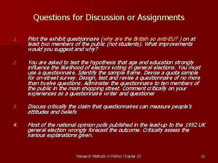 Questions for Discussion or Assignments 1. Pilot the exhibit questionnaire (why are the British