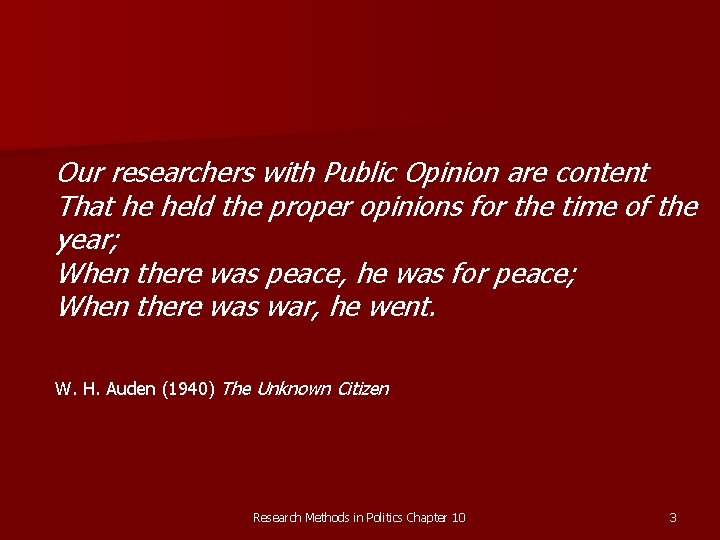 Our researchers with Public Opinion are content That he held the proper opinions for