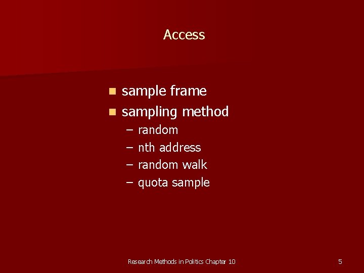 Access sample frame n sampling method n – – random nth address random walk