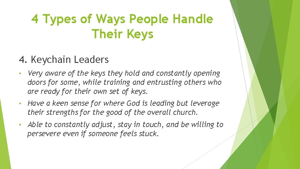 4 Types of Ways People Handle Their Keys 4. Keychain Leaders • Very aware