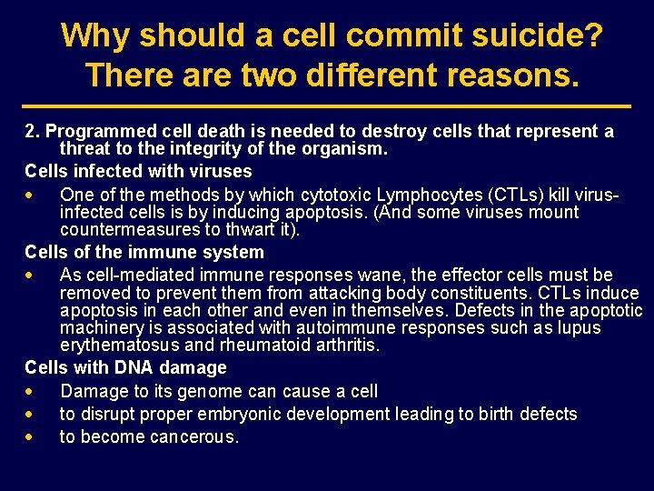 Why should a cell commit suicide? There are two different reasons. 2. Programmed cell